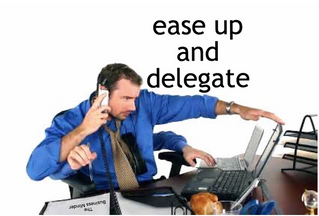 How to work smarter by delegating