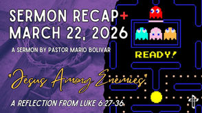 Sermon Recap+ March 22, 2026