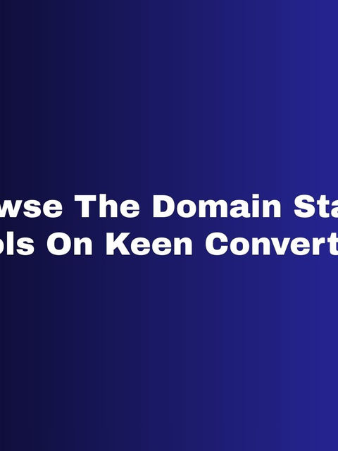 Browse The Domain Status Tools On Keen Converters