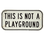 Thumbnail: Panel enamel “This is not a playground”