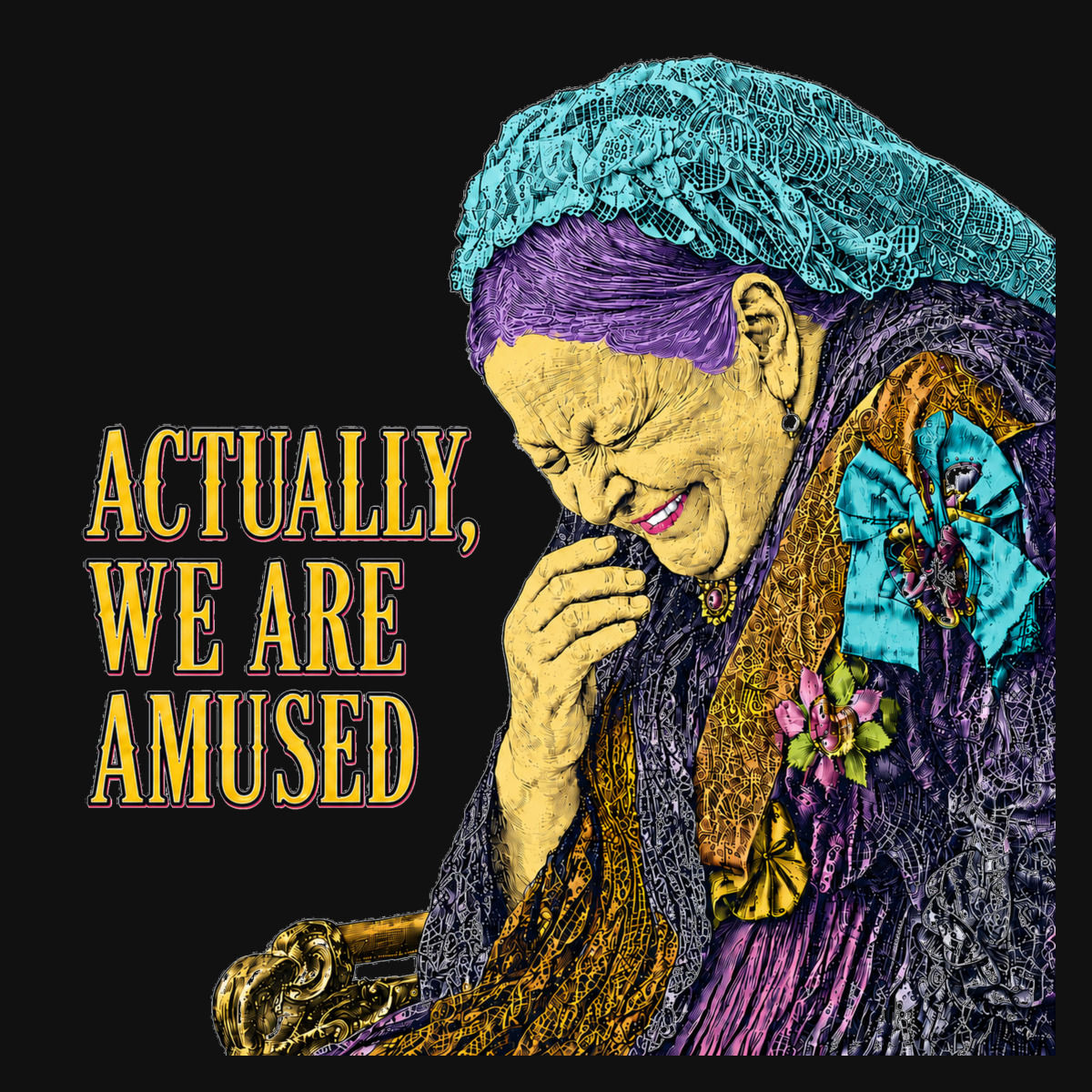ACTUALLY, WE ARE AMUSED T-shirt