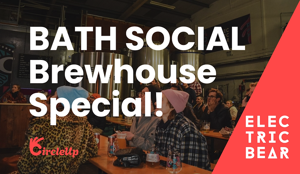 CIRCLEUP SOCIAL: BATH - Brewhouse Special! 🍻
