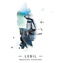 Album Lebil "Machine humaine"