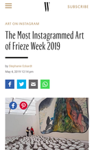 - W Magazine | The Most Instagrammed Art of Frieze Week 2019
https://www.wmagazine.com/story/frieze-