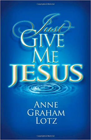 Just Give Me Jesus