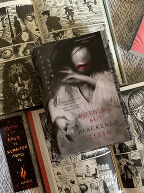 Nothing But Blackened Teeth by: Cassandra Khaw ARC Review