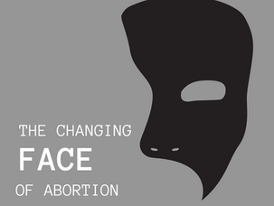 The Changing Face of Abortion 