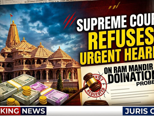 ⚖️ SC Refuses Urgent Hearing on Ram Mandir Donation Probe
