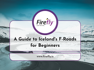 A Guide to Iceland's F-Roads for Beginners