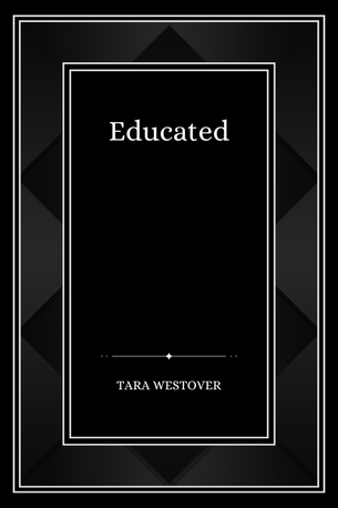 Educated: A Memoir