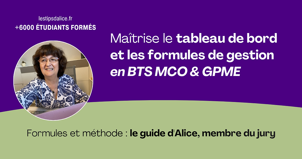 Tableau de bord et formules de gestion en BTS MCO et GPME : le guide d'Alice, membre du jury