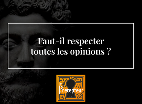 Faut il respecter toutes les opinions ?