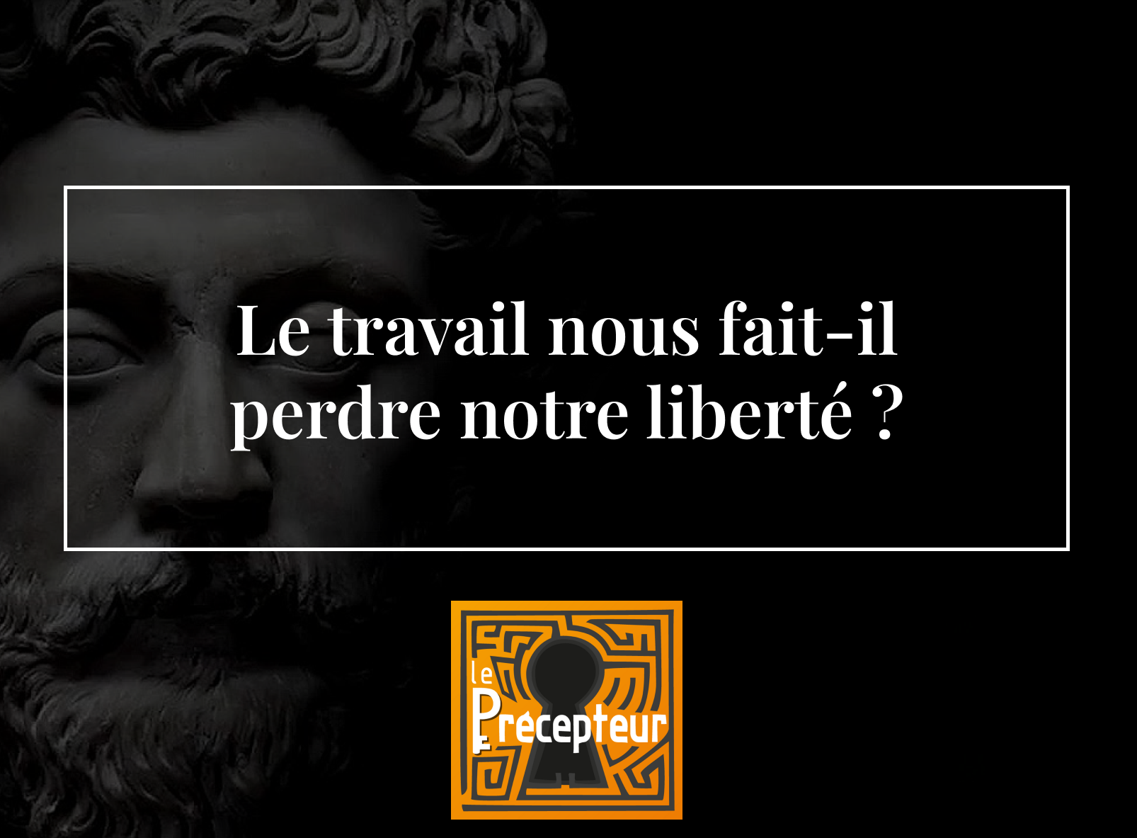 Le travail nous fait-il perdre notre liberté ? – cours de philosophie en ligne