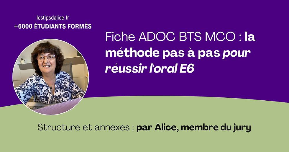 Fiche ADOC BTS MCO : la méthode pas à pas pour réussir l'oral E6, par Alice, membre du jury