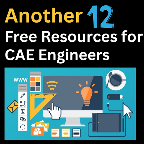 Another 12 resources for CAE Engineers