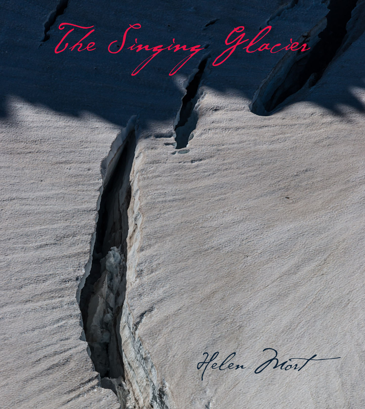 The Singing Glacier by Helen Mort