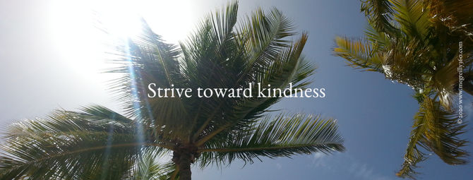 Strive toward kindness