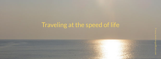 Traveling at the speed of life