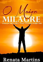 o maior milagre, milagre, renata martins