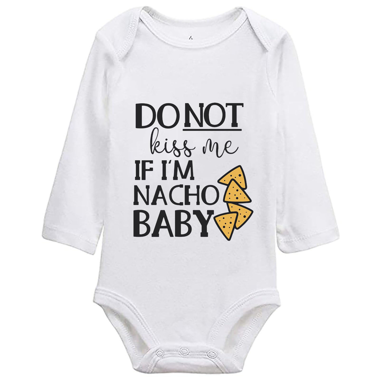 Funny Nacho Baby Dont Kiss Me Baby Newborn Do Not Kiss Me If Im Nacho Baby Taco