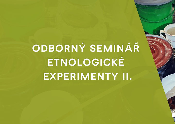 ETNOLOGICKÉ EXPERIMENTY II.