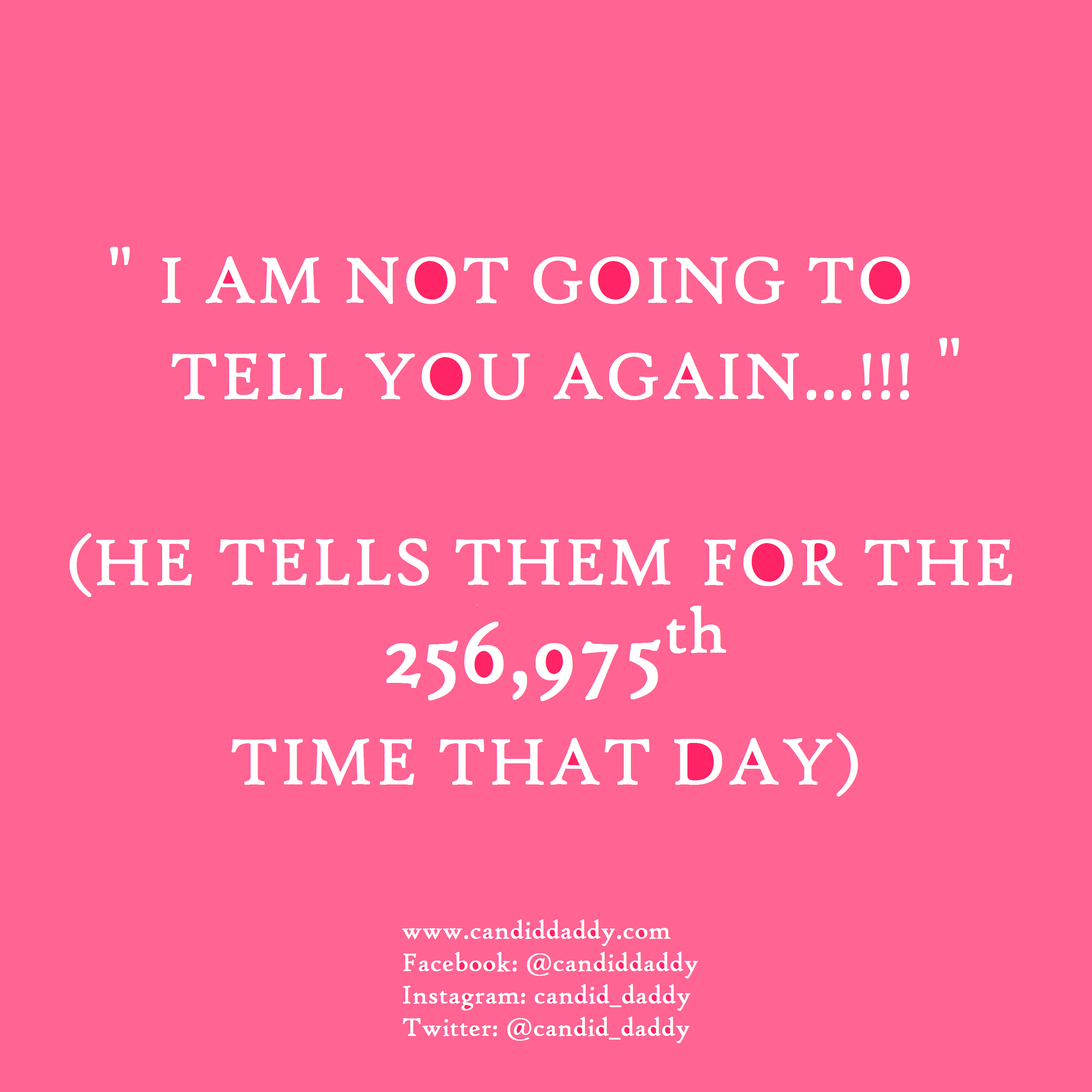 Candid Daddy - Classic Parenting Statements 1