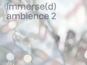 Immersed Ambience 2