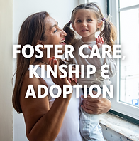 Foster Care Kinship and Adoption.png