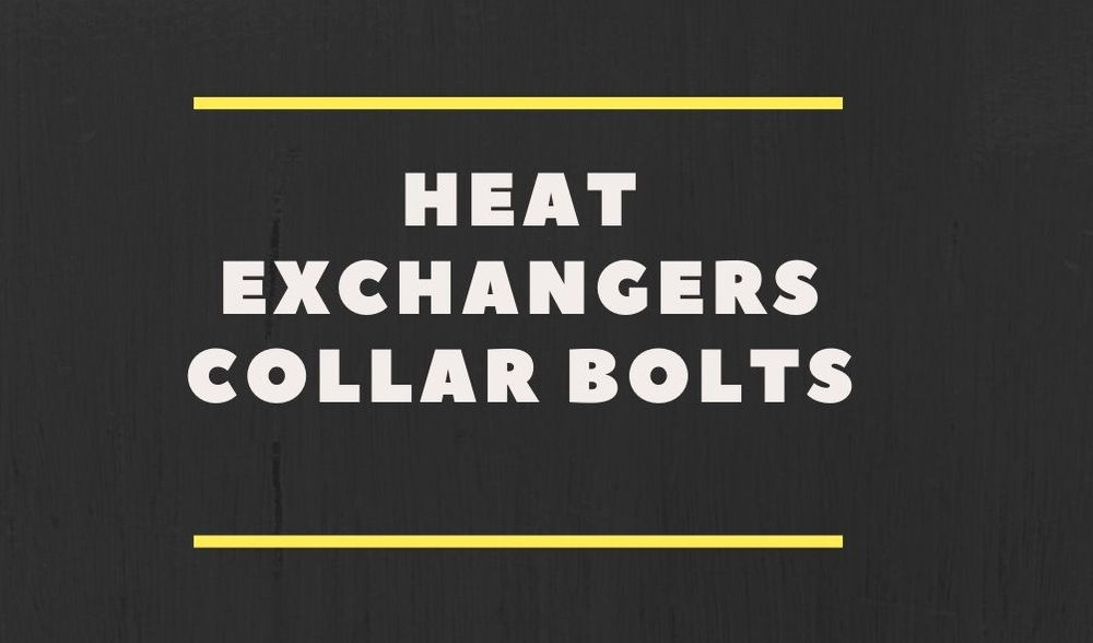 Heat Exchangers Collar Bolts| Design of Heat Exchanger| Shell & Tube