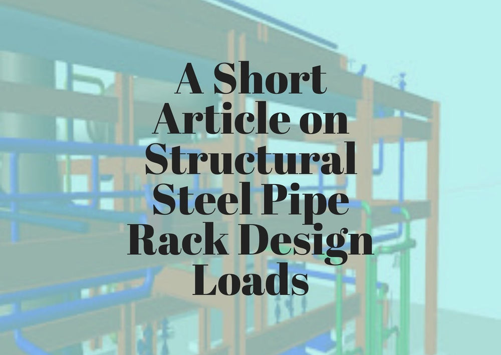 A Short Article on Structural Steel Pipe Rack Design Loads|Piping ...