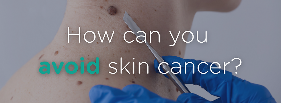 How can you avoid skin cancer?