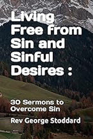 Living Free From Sin and Sinful Desires