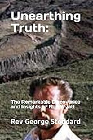 Unearthing Truth — Ron Wyatt Discoveries