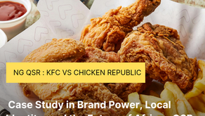 THE CHICKEN WARS: KFC vs. Chicken Republic in Nigeria - Case Study in Brand Power, Local Identity, and the Future of African QSR