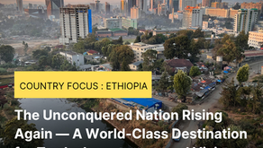 Ethiopia: The Unconquered Nation Rising Again — A World-Class Destination for Trade, Investment, and Vision