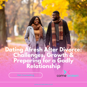 Dating Afresh After Divorce: Challenges, Growth & Preparing for a Godly Relationship