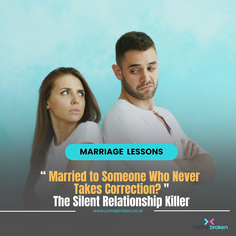 Married to Someone Who Never Takes Correction? The Silent Relationship Killer