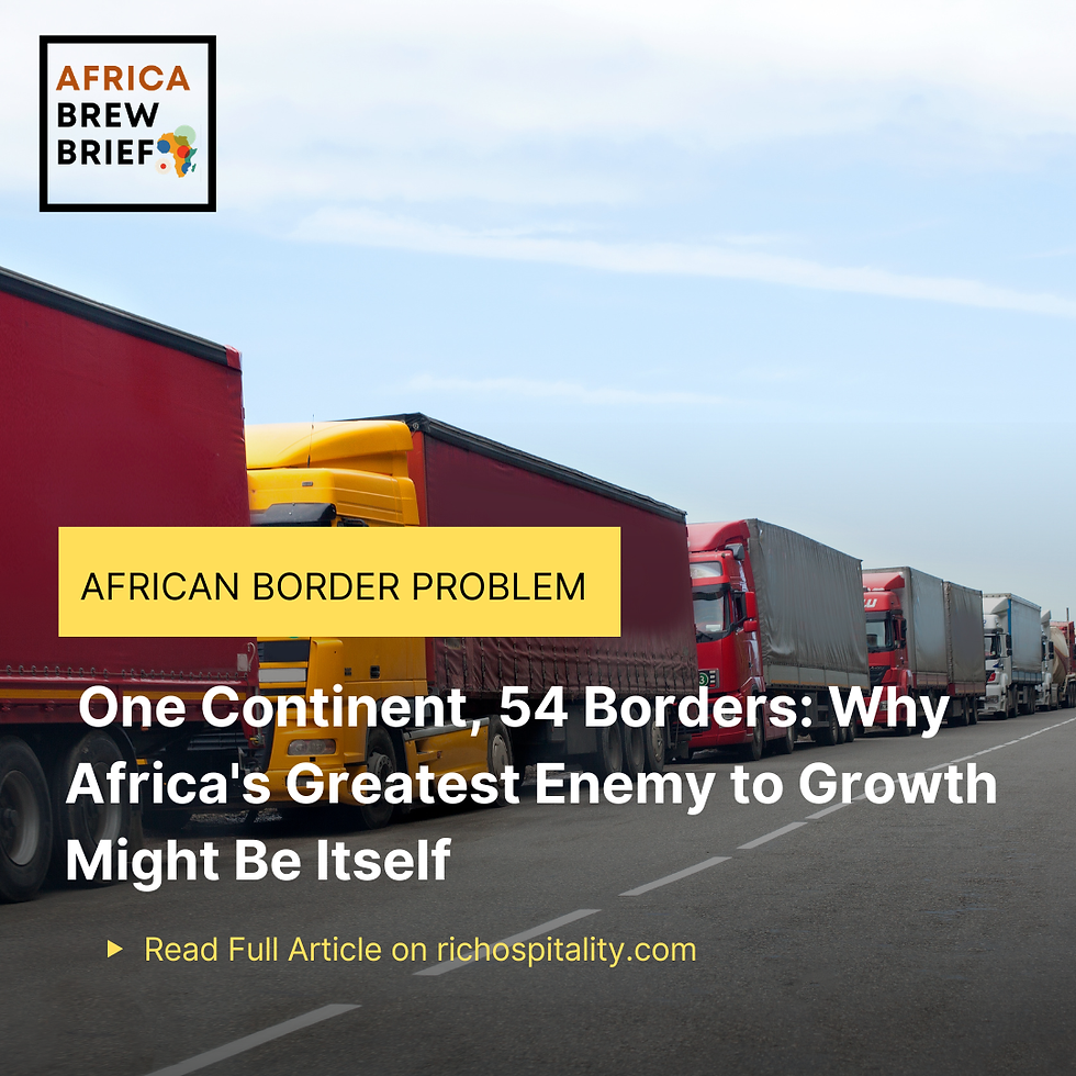 One Continent, 54 Borders: Why Africa's Greatest Enemy to Growth Might Be Itself