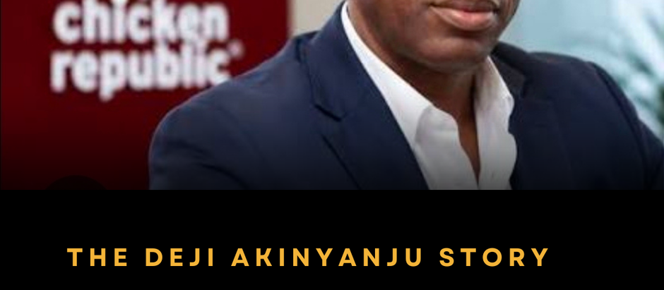 The Deji Akinyanju Story — From Chicken Republic to Reshaping Nigeria's Food Future
