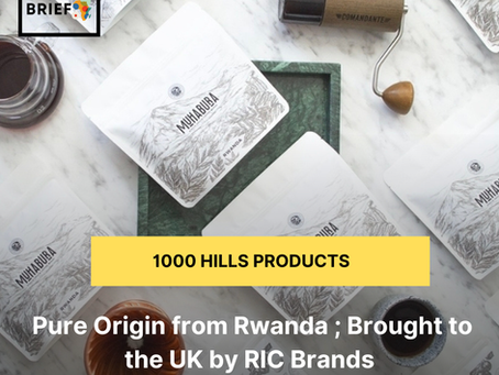 1000 Hills Products — Pure Origin from Rwanda ; Brought to the UK by RIC Brands