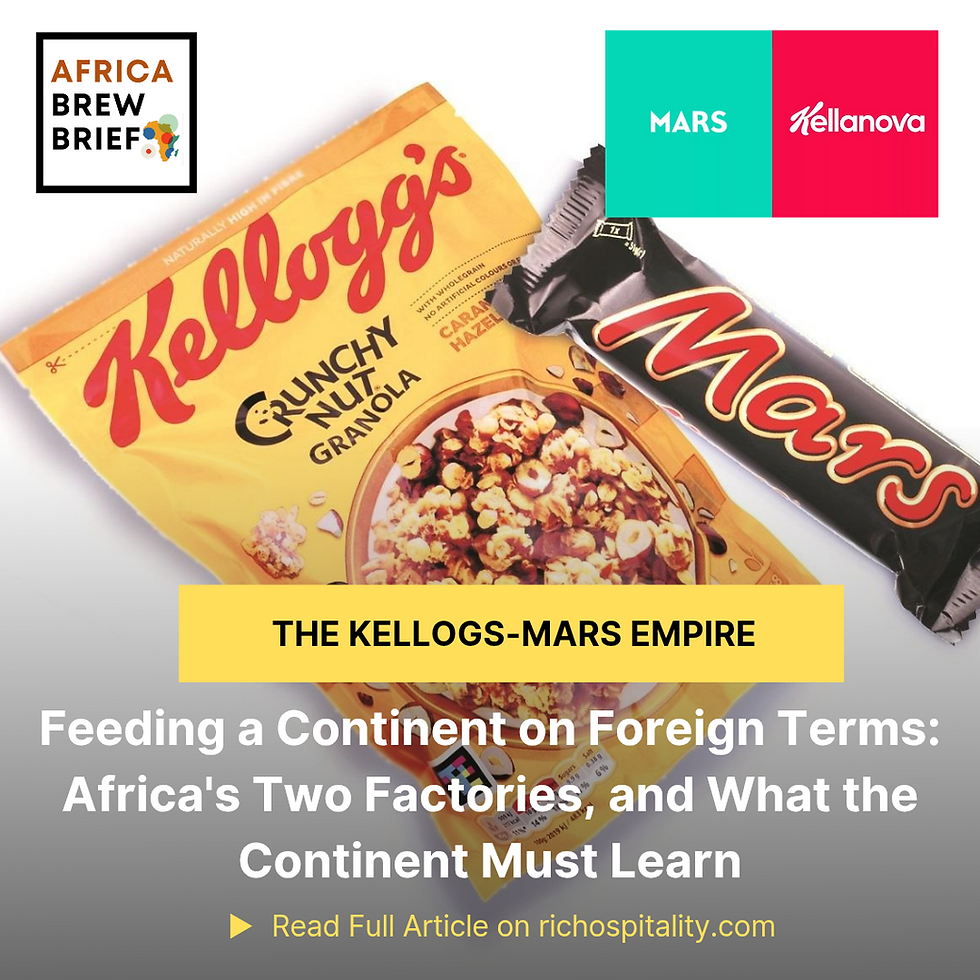 Feeding a Continent on Foreign Terms: The Kellogg-Mars Empire, Africa's Two Factories, and What the Continent Must Learn