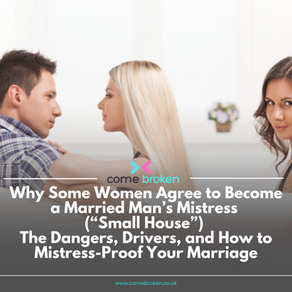 Why Some Women Agree to Become a Married Man’s Mistress (“Small House”) — The Dangers, Drivers, and How to Mistress-Proof Your Marriage