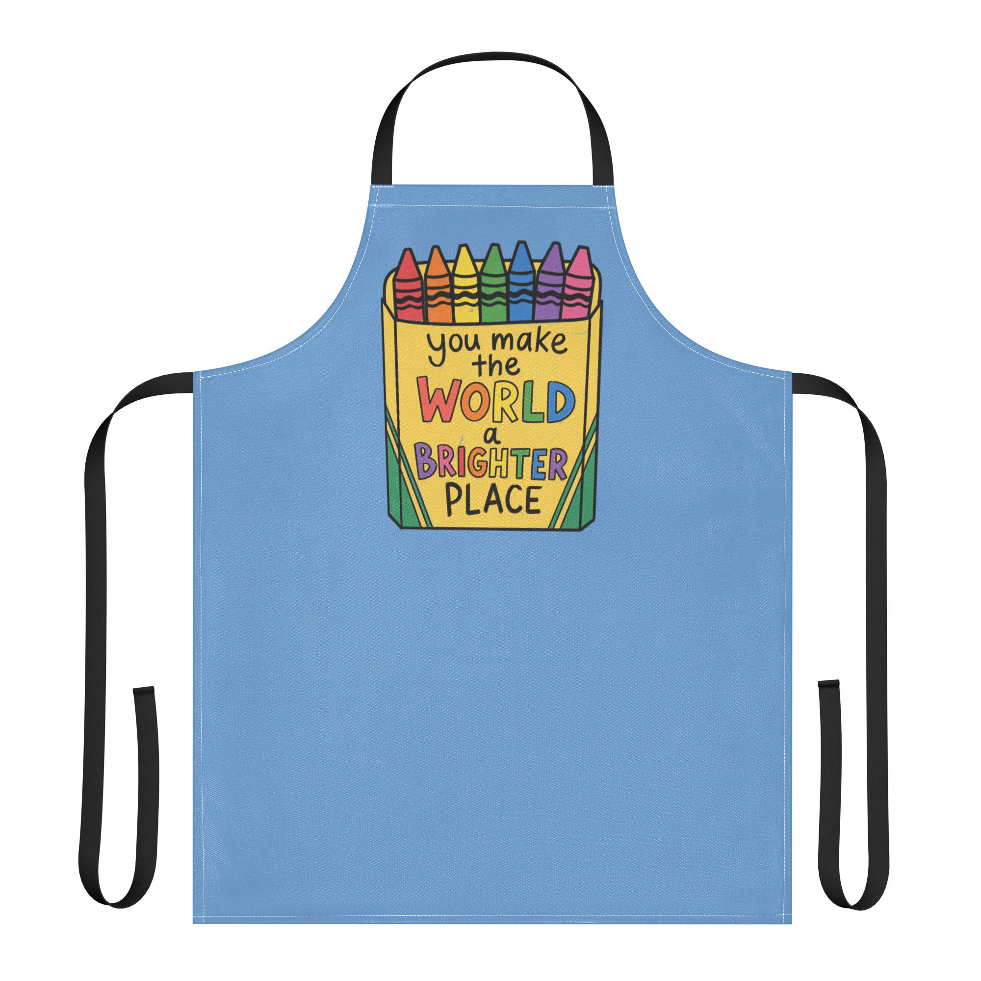 You Make The World A Brighter Place | Apron