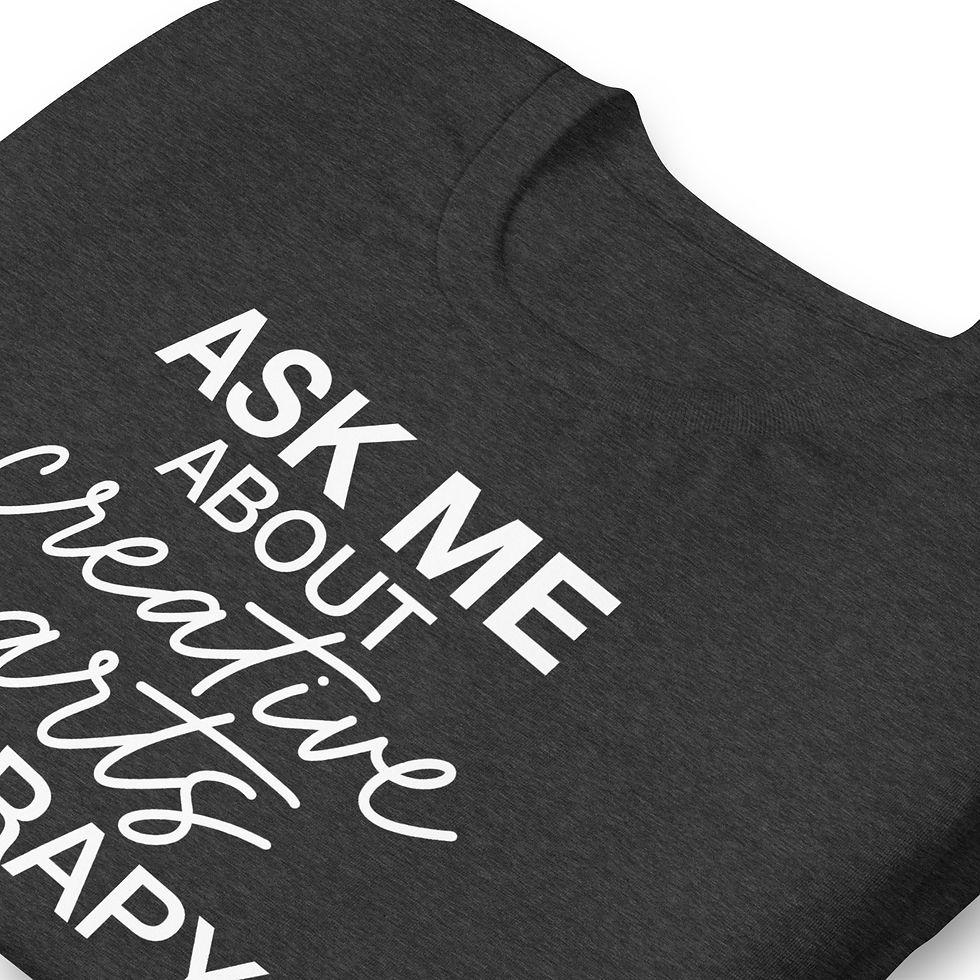 Thumbnail: Ask Me About Creative Arts Therapy | T-Shirt