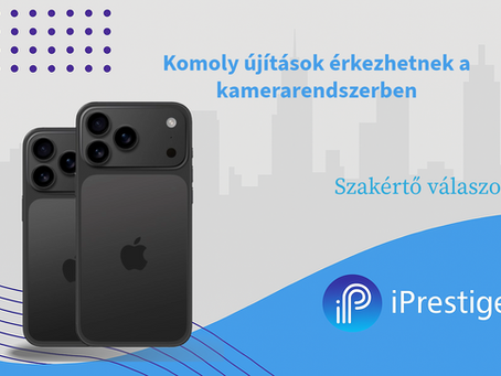 iPrestige szakvélemény: iPhone 17 Pro – Komoly újítások érkezhetnek a kamerarendszerben