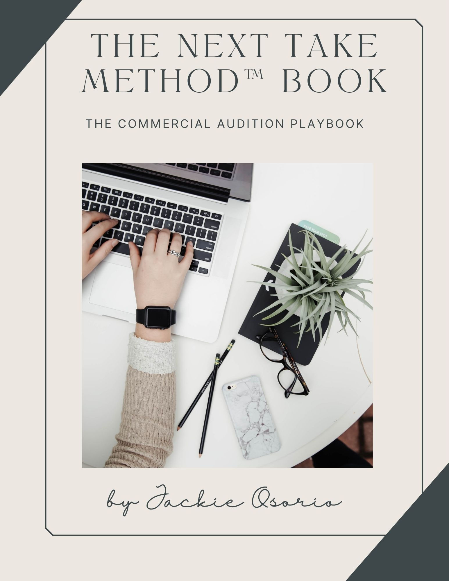 The Next Take Method™ Commercial Audition Workbook