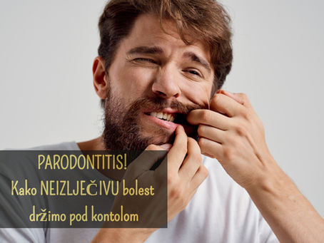 Parodontitis - Neizlječiva bolest koja pogađa sve generacije