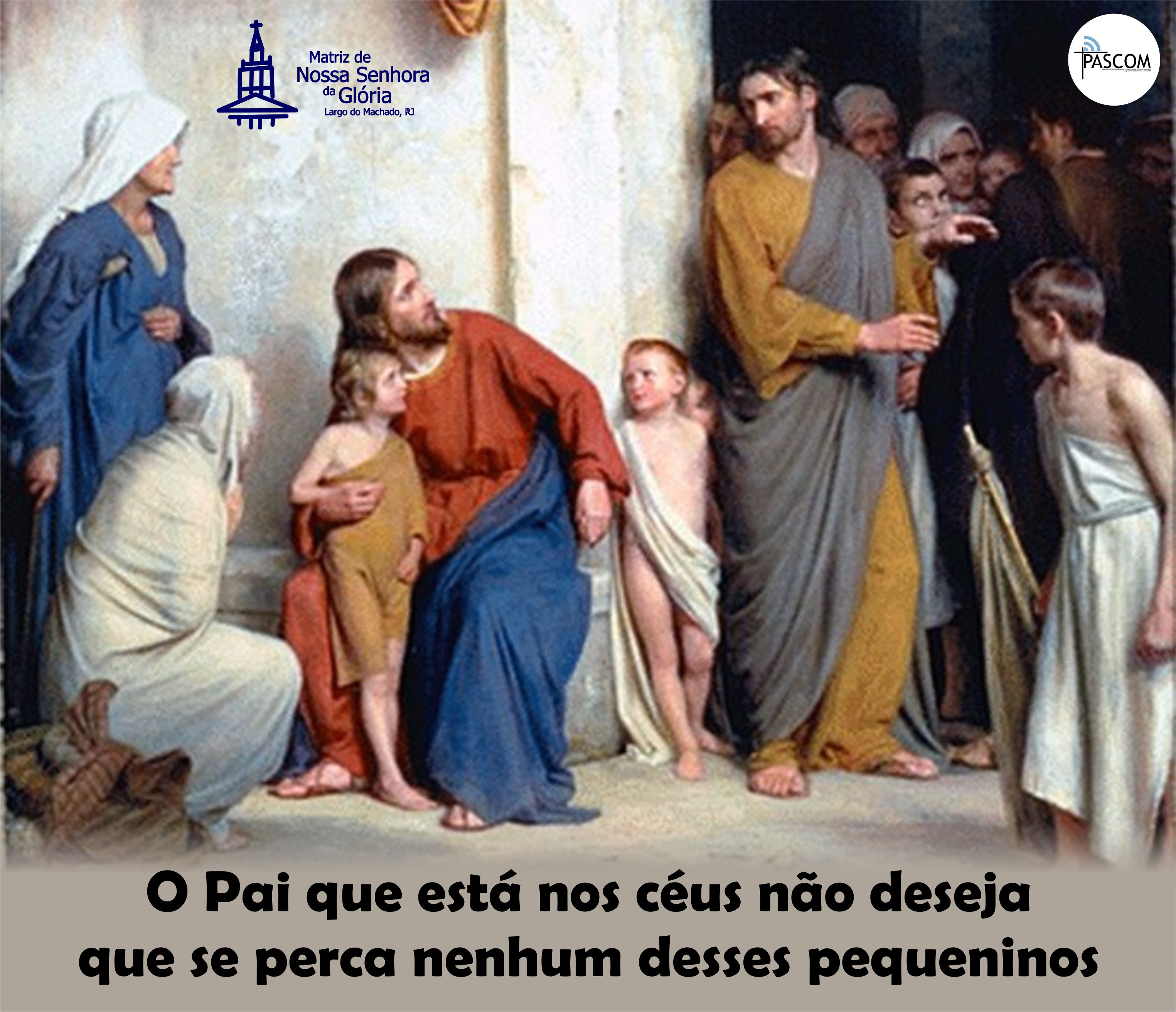 Resultado de imagem para o Pai que está nos céus não deseja que se perca nenhum desses pequeninos.