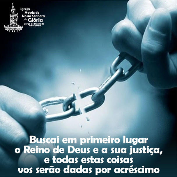 Buscai em primeiro lugar o Reino de Deus e a sua justiça, e todas estas coisas vos serão dadas por