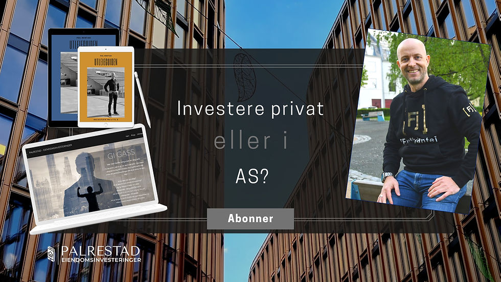 Bilde med teksten Investere privat eller i AS? Bilde av forfatter Pål Restad